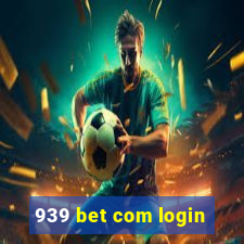 939 bet com login